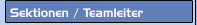Sektionen / Teamleiter